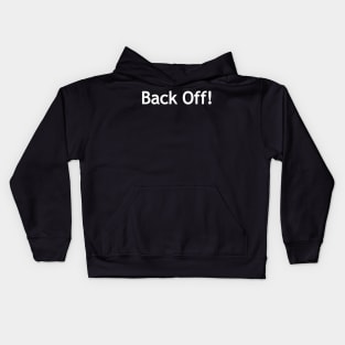 Back Off! White lettering Kids Hoodie